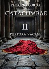 Catacumbae. Purpura vacans