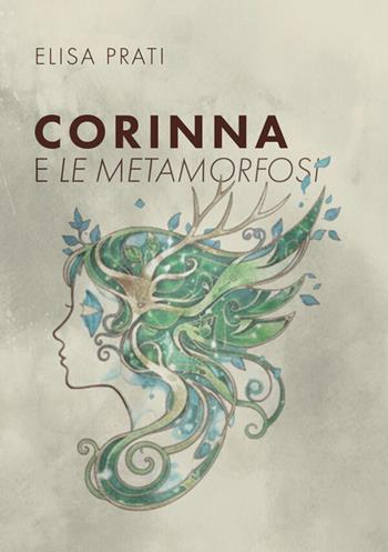 Corinna e le metamorfosi - Elisa Prati - Libro StreetLib 2026 | Libraccio.it