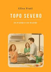 Topo severo. Di padri e di madri