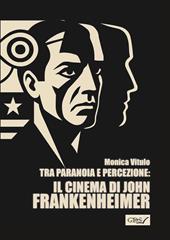 Tra paranoia e percezione: il cinema di John Frankenheimer