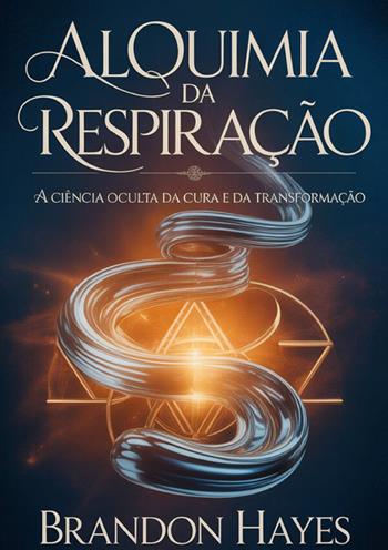 Alquimia da respiração. A ciência oculta da cura e da transformação - Brandon Hayes - Libro StreetLib 2026 | Libraccio.it