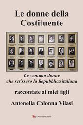 Le donne della Costituente. Le ventuno donne che scrissero la Repubblica italiana raccontate ai miei figli