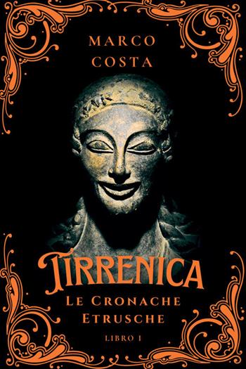 Tirrenica. Le cronache etrusche. Vol. 1: La caduta della favolosa Veio - Marco Costa - Libro StreetLib 2026 | Libraccio.it