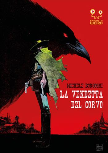 La vendetta del corvo - Michele Borgogni - Libro StreetLib 2026 | Libraccio.it