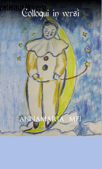 Colloqui in versi - Annamaria Mei - Libro StreetLib 2026 | Libraccio.it