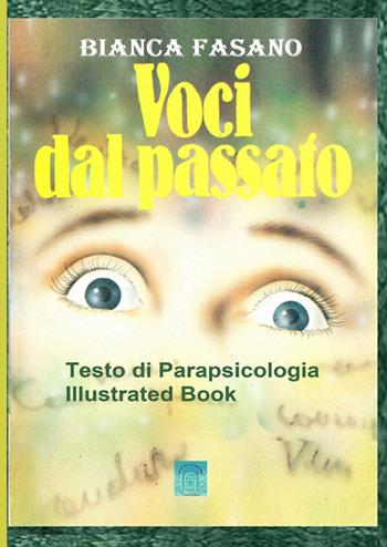 Voci dal passato. Testo di parapsicologia - Bianca Fasano - Libro StreetLib 2026 | Libraccio.it