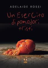 L'esercito dei pomodori tristi