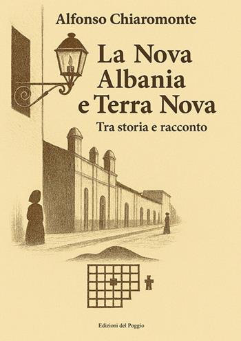 La nova Albania e Terra Nova. Tra storia e racconto - Alfonso Chiaromonte - Libro StreetLib 2026 | Libraccio.it