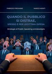 Quando il pubblico si distrae, spesso è per legittima difesa. Strategie di public speaking antisbadiglio