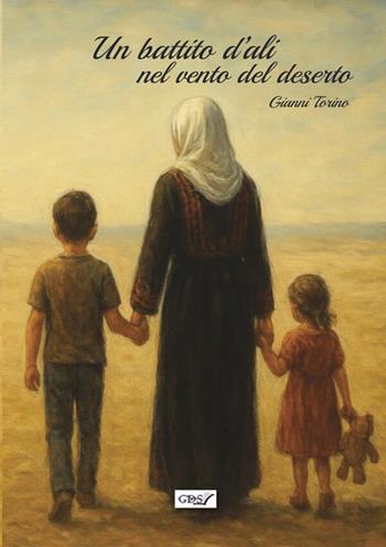 Un battito d'ali nel vento del deserto - Gianni Torino - Libro StreetLib 2026 | Libraccio.it