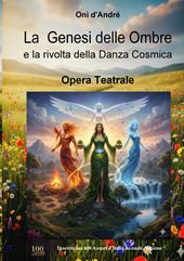 La genesi delle ombre e la rivolta della danza cosmica