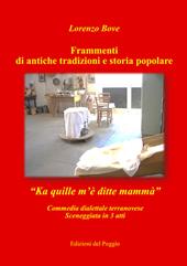 Frammenti di antiche tradizioni e storia popolare. Ka quille m'è ditte mamma