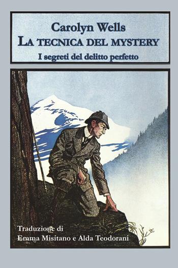 La tecnica del mystery. I segreti del delitto perfetto - Carolyn Wells - Libro StreetLib 2026 | Libraccio.it
