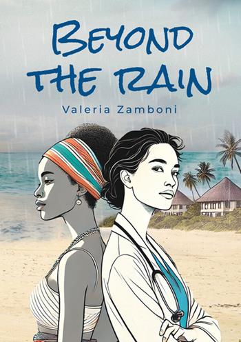 Beyond the rain - Valeria Zamboni - Libro StreetLib 2026 | Libraccio.it