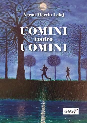 Uomini contro uomini - Lalaj Agron - Libro StreetLib 2026 | Libraccio.it