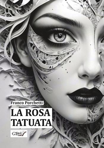 La rosa tatuata - Franco Porchetti - Libro StreetLib 2026 | Libraccio.it
