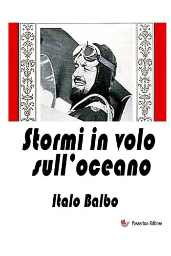 Stormi in volo sull'Oceano. Nuova ediz. - Italo Balbo - Libro StreetLib 2026 | Libraccio.it