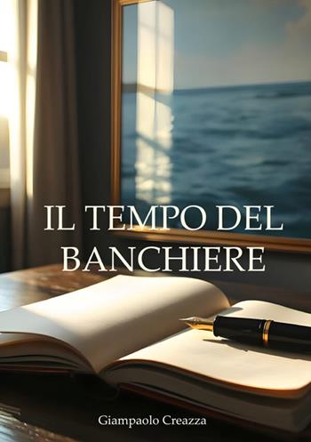 Il tempo del banchiere - Giampaolo Creazza - Libro StreetLib 2026 | Libraccio.it