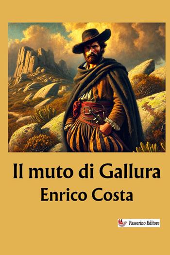 Il muto di Gallura. Nuova ediz. - Enrico Costa - Libro StreetLib 2026 | Libraccio.it