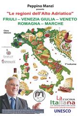 Le regioni dell'Alto Adriatico. Friuli-Venezia Giulia-Veneto-Romagna-Marche