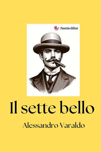 Il sette bello - Alessandro Varaldo - Libro StreetLib 2026 | Libraccio.it
