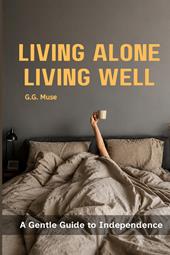 Living alone, living well. A gentle guide to independence