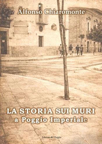 La storia sui muri a Poggio Imperiale - Alfonso Chiaromonte - Libro StreetLib 2026 | Libraccio.it