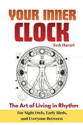 Your inner clock. The art of living in rhythm for night owls, early birds, and everyone between