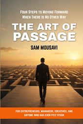 The art of passage. Four steps to moving forward when there is no other way