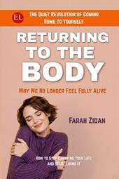 Returning to the body. Why we no longer feel fully alive. The quiet revolution of coming home to yourself