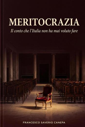 Meritocrazia. Il conto che l'Italia non ha mai voluto fare - Francesco Saverio Canepa - Libro StreetLib 2026 | Libraccio.it