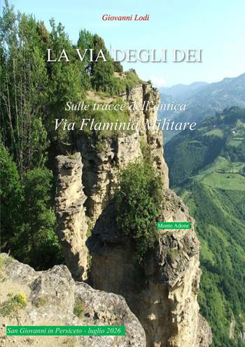 La via degli dei. Sulle tracce dell'antica via Flaminia Militare - Giovanni Lodi - Libro StreetLib 2026 | Libraccio.it