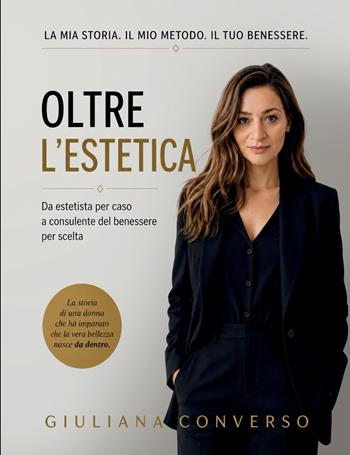 Oltre l'estetica - Giuliana Converso - Libro StreetLib 2026 | Libraccio.it