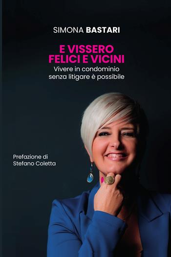E vissero felici e vicini. Vivere in condominio senza litigare è possibile - Simona Bastari - Libro StreetLib 2026 | Libraccio.it