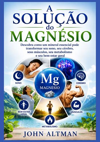 A solução do magnésio - John Altman - Libro StreetLib 2026 | Libraccio.it