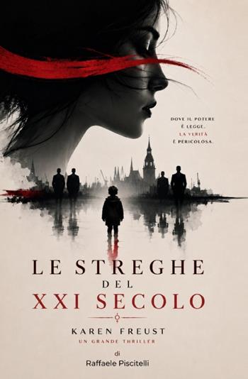 Le streghe del XXI secolo. Karen Freust - Raffaele Piscitelli - Libro StreetLib 2026 | Libraccio.it