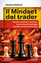Il mindset del trader. Come vincere la battaglia mentale sui mercati finanziari
