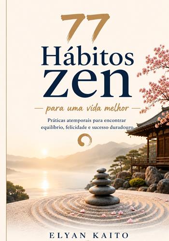77 hábitos zen para uma vida melhor - Elyan Kaito - Libro StreetLib 2026 | Libraccio.it