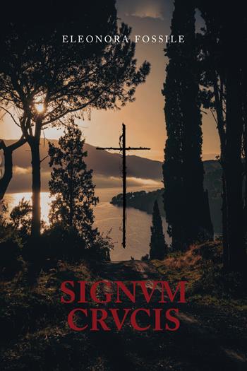 Signvm crvcis - Eleonora Fossile - Libro StreetLib 2026 | Libraccio.it