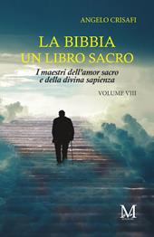 La Bibbia un libro sacro. Vol. 8: I maestri dell'amor sacro e della divina sapienza