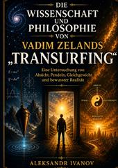 Die wissenschaft und philosophie von Vadim Zelands «transurfing»