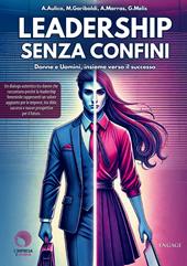 Leadership senza confini. Donne e uomini, insieme verso il successo