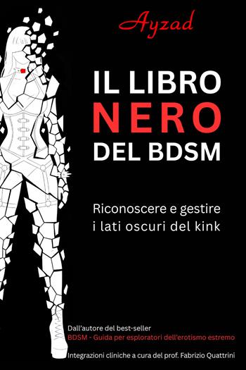 Il libro nero del BDSM. Riconoscere e gestire i lati oscuri del kink - Ayzad - Libro StreetLib 2026 | Libraccio.it