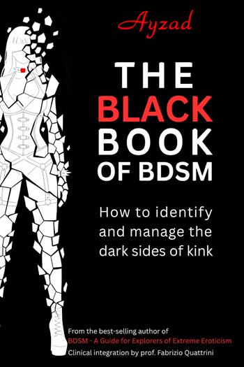 The Black Book of BDSM. How to identify and manage the dark sides of kink - Ayzad - Libro StreetLib 2026 | Libraccio.it