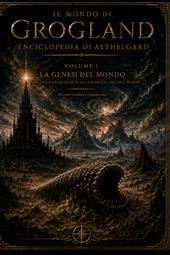 La genesi del mondo. Dalla grande quiete alla nascita dei Nul Zghat