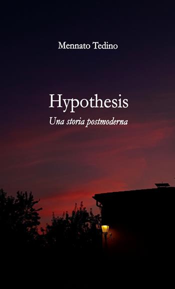 Hypothesis. Una storia postmoderna - Mennato Tedino - Libro StreetLib 2026 | Libraccio.it