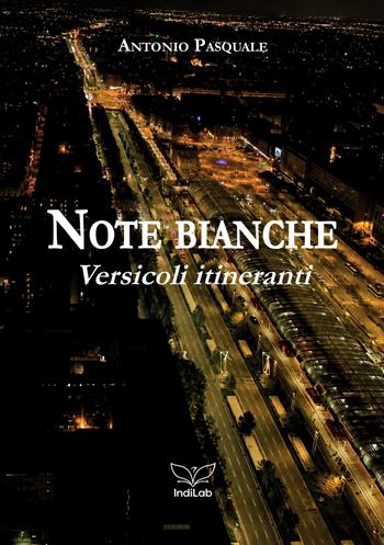 Note bianche. Versicoli itineranti - Antonio Pasquale - Libro StreetLib 2026 | Libraccio.it