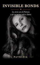 Invisible bonds. La storia di Patrizia e Darko