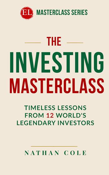 The investing masterclass. Timeless lessons from 12 world's legendary investors. Nuova ediz. - Nathan Cole - Libro StreetLib 2026 | Libraccio.it