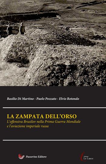 La zampata dell'orso. L'offensiva Brusilov nella Prima Guerra Mondiale e l'aviazione imperiale russa - Basilio Di Martino, Paolo Pozzato, Elvio Rotondo - Libro StreetLib 2026 | Libraccio.it